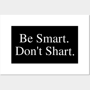 Be Smart Don't Shart Posters and Art